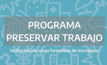 Imagen de la nota: Cómo se implementará el programa Preservar Trabajo